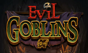 ทดลองเล่นสล็อต EVIL GOBLINS XBOMB