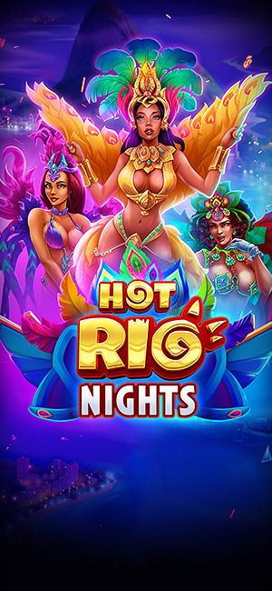 HOT RIO NIGHTS เกมสล็อตใหม่ล่าสุด ค่าย EVOPLAY