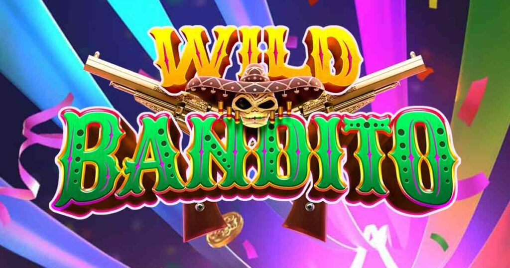 รีวิว Wild Bandito สล็อตมาแรง